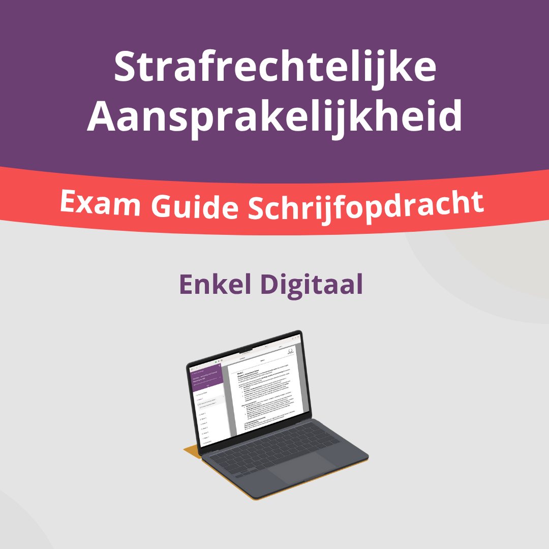 Exam Guide - Strafrechtelijke Aansprakelijkheid Schrijfopdracht