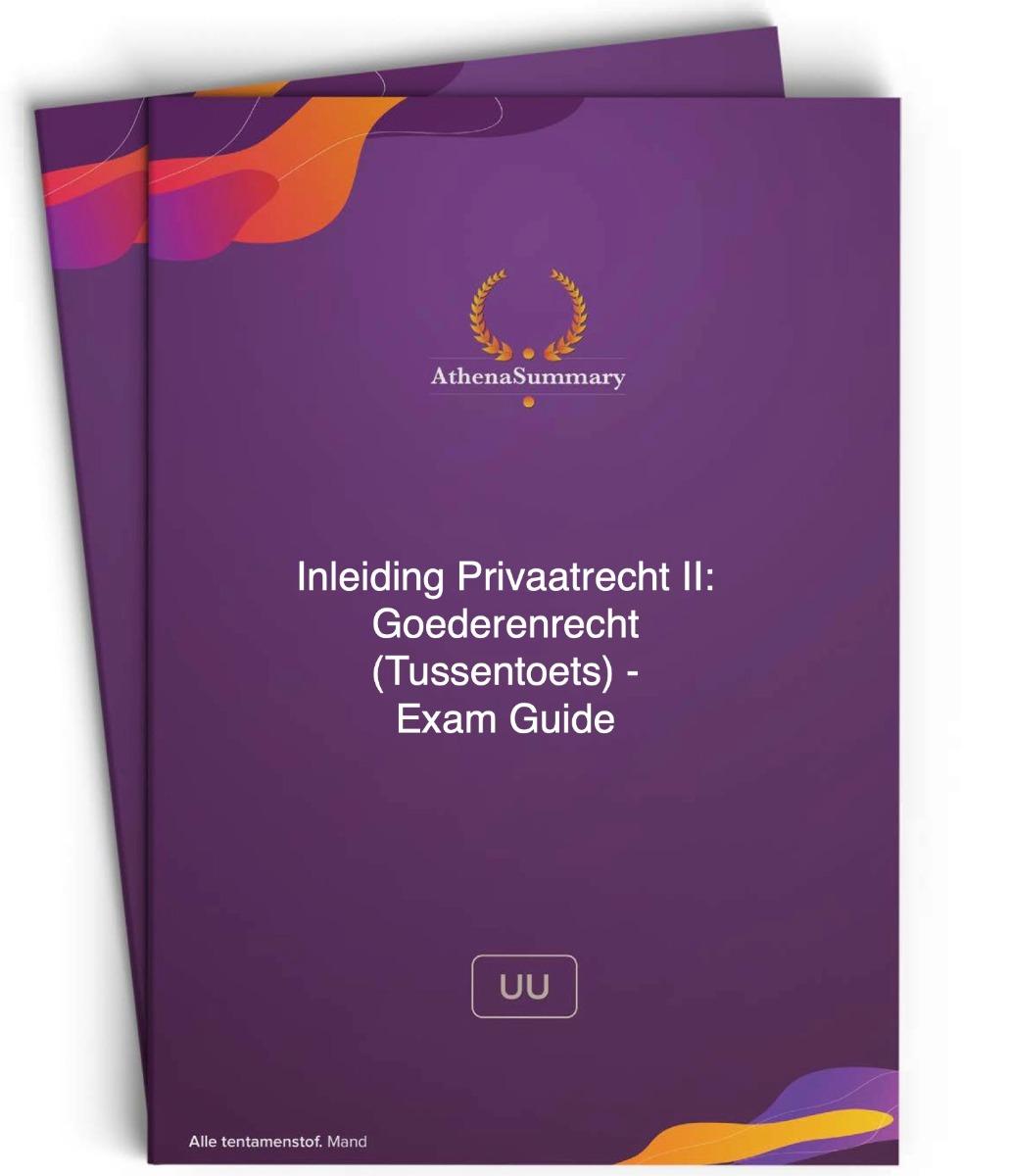 Exam Guide - Inleiding Privaatrecht II: Goederenrecht (Tussentoets)